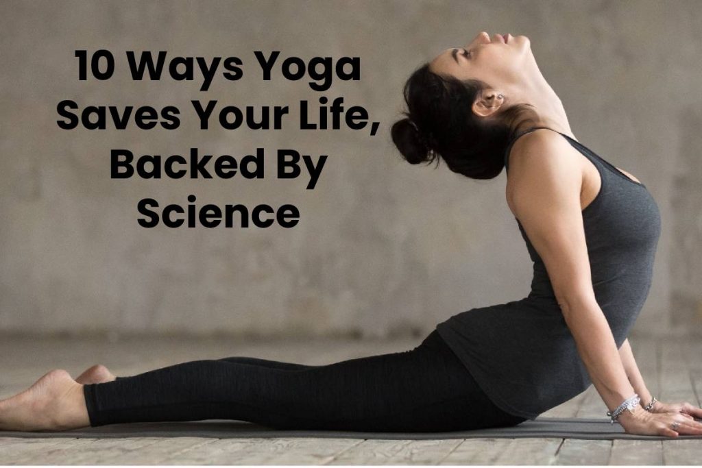 10 Ways Yoga Saves Your Life, Backed By Science