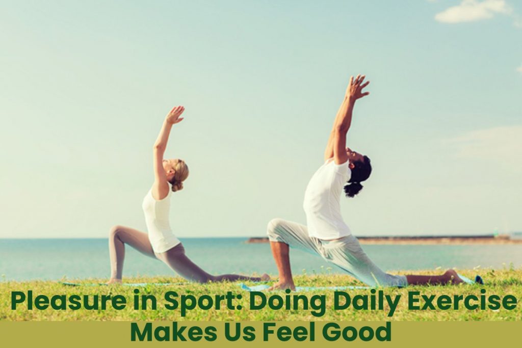 Pleasure in Sport: Doing Daily Exercise Makes Us Feel Good