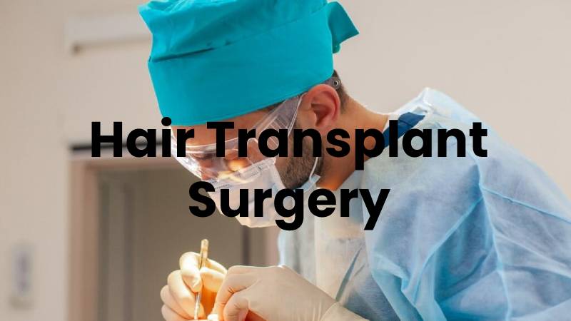 Hair Transplant Surgery