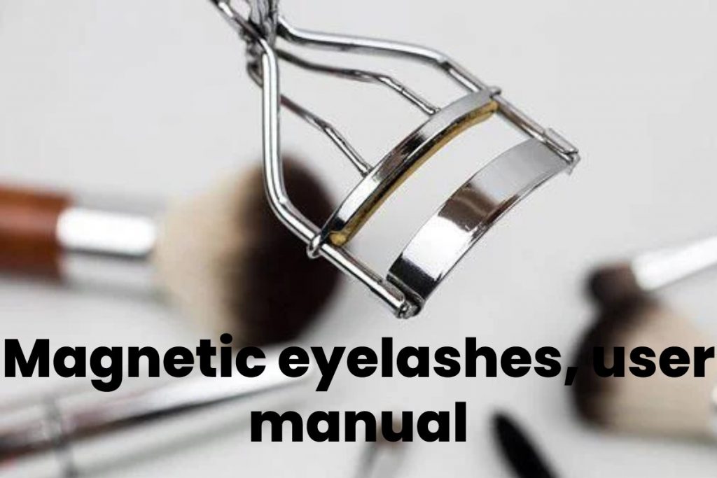 Magnetic eyelashes, user manual