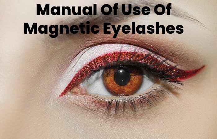 Manual Of Use Of Magnetic Eyelashes
