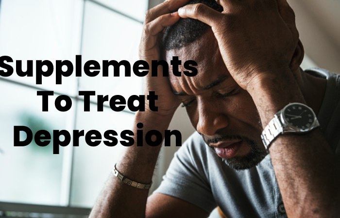 Supplements To Treat Depression