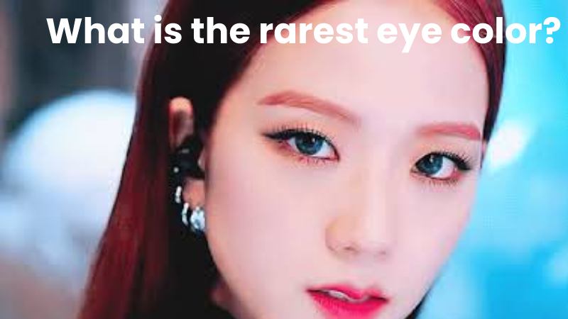 What is the rarest eye color?