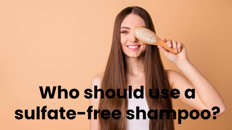 Who should use a sulfate-free shampoo?