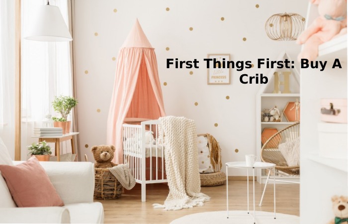 First Things First_ Buy A Crib