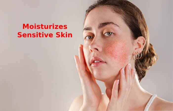 Moisturizes Sensitive Skin