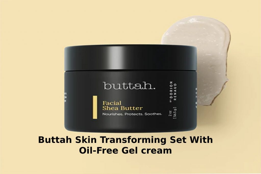 Buttah Skin Transforming Set With Oil-Free Gel cream