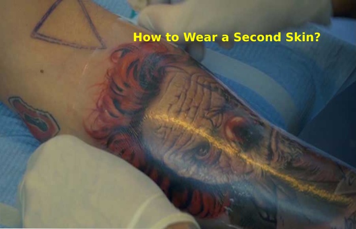 How to Wear a Second Skin_